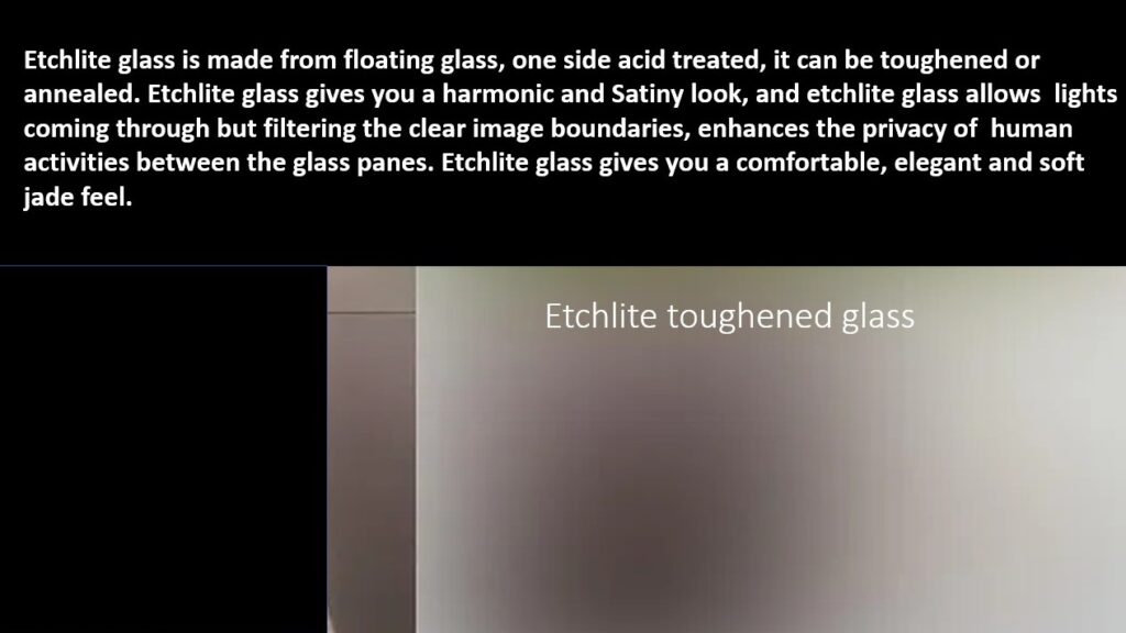 Etchlite glass (toughened) for under cost sales (Copyrights reserved for the images)